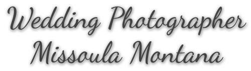 Wedding Photography in Missoula Montana